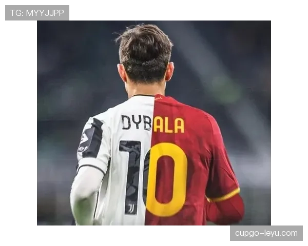 迪巴拉转型新角色，扛起罗马冲击意甲冠军大旗